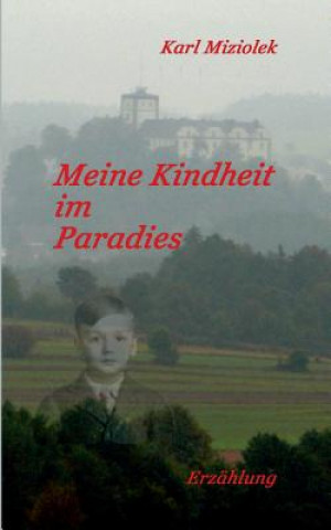 Knjiga Meine Kindheit im Paradies Karl Miziolek