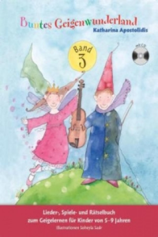 Nyomtatványok Buntes Geigenwunderland, m. Audio-CD. Bd.3. Bd.3 Katharina Apostolidis