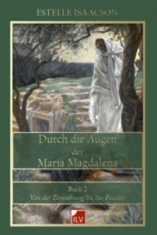 Kniha Durch die Augen der Maria Magdalena. Buch.2 Estelle Isaacson