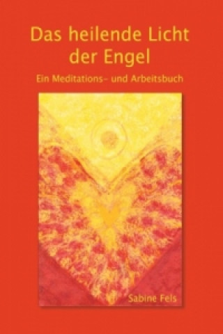 Könyv Heilende Licht Der Engel Sabine Fels