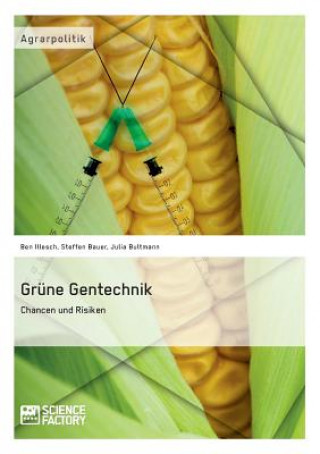 Könyv Grune Gentechnik - Chancen und Risiken Ben Illesch