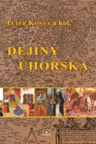 Könyv Dejiny Uhorska Peter Kónya