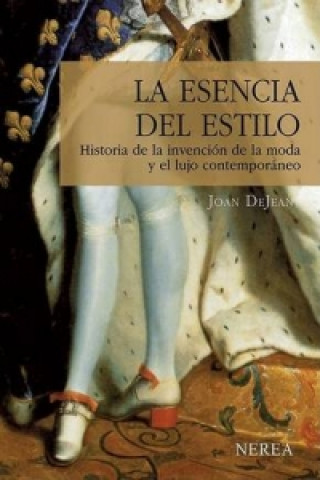 Kniha Esencia del Estilo JOAN DEJEAN