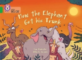 Kniha How The Elephant Got His Trunk Lou Kuenzler