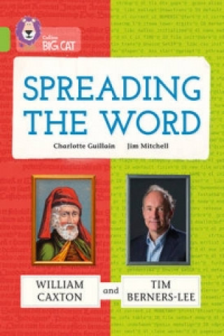 Carte Spreading the Word: William Caxton and Tim Berners-Lee Charlotte Guillain