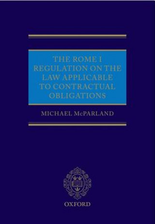 Carte Rome I Regulation on the Law Applicable to Contractual Obligations Michael McParland