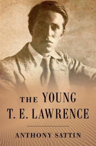 Kniha Young T. E. Lawrence Anthony Sattin