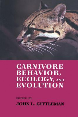 Knjiga Carnivore Behavior, Ecology, and Evolution John L. Gittleman