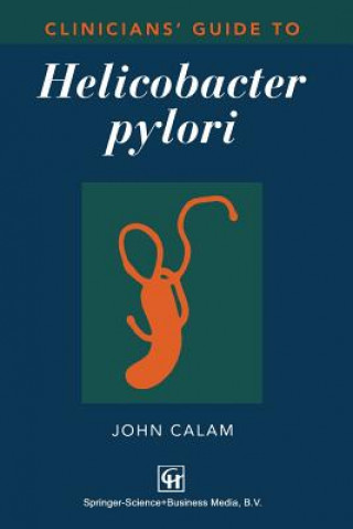 Buch Clinicians' Guide to Helicobacter pylori John Calam