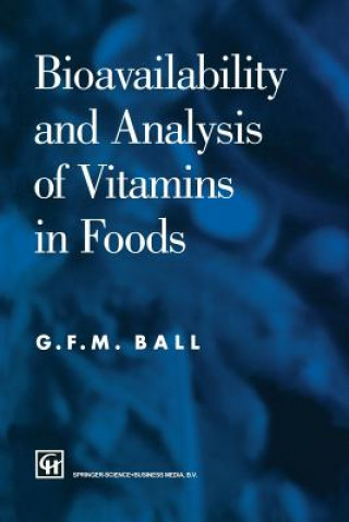 Carte Bioavailability and Analysis of Vitamins in Foods G. F. M. Ball