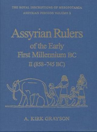 Книга Assyrian Rulers of the Early First Millennium BC II (858-745 BC) A.Kirk Grayson