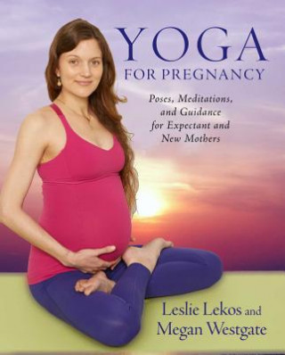 Kniha Yoga For Pregnancy Megan Westgate