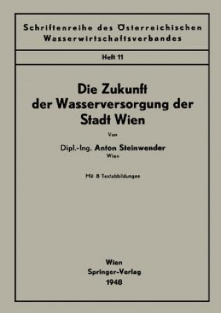 Buch Zukunft Der Wasserversorgung Der Stadt Wien Anton Steinwender