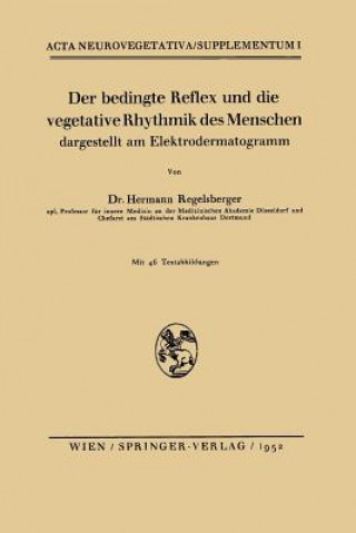 Kniha Bedingte Reflex Und Die Vegetative Rhythmik Des Menschen Dargestellt Am Elektrodermatogramm Hermann Regelsberger