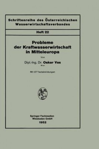 Książka Probleme Der Kraftwasserwirtschaft in Mitteleuropa Oskar Vas