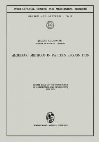 Carte Algebraic Methods in Pattern Recognition Juliusz Kulikowski