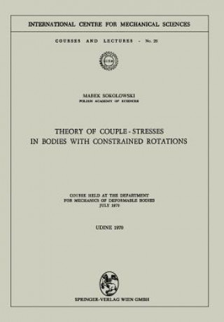 Kniha Theory of Couple-Stresses in Bodies with Constrained Rotations Marek Sokolowski