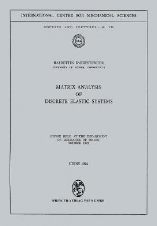 Kniha Matrix Analysis of Discrete Elastic Systems Hayrettin Kardestuncer