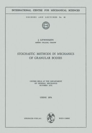 Kniha Stochastic Methods in Mechanics of Granular Bodies J. Litwiniszyn