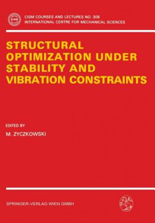 Kniha Structural Optimization Under Stability and Vibration Constraints M. Zyczkowski