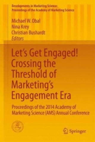 Carte Let's Get Engaged! Crossing the Threshold of Marketing's Engagement Era Michael W. Obal