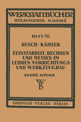 Książka Feinstarbeit, Rechnen und Messen im Lehren-, Vorrichtungs- und Werkzeugbau E. Busch