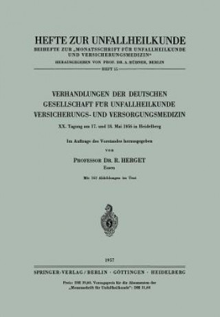 Kniha Verhandlungen Der Deutschen Gesellschaft Fur Unfallheilkunde, Versicherungs- Und Versorgungsmedizin R. Herget