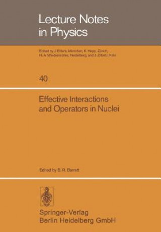 Book Effective Interactions and Operators in Nuclei B. R. Barrett