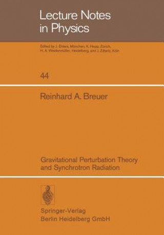 Carte Gravitational Perturbation Theory and Synchrotron Radiation R. A. Breuer