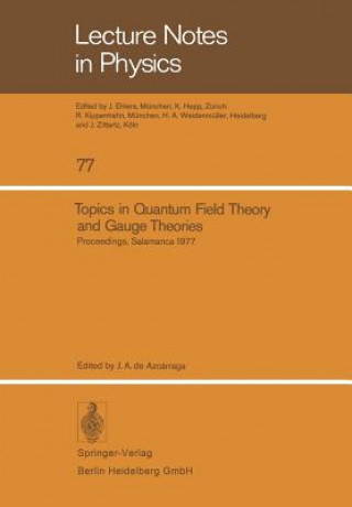 Carte Topics in Quantum Field Theory and Gauge Theories J. A. de Azcarraga