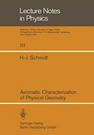 Book Axiomatic Characterization of Physical Geometry H.J. Schmidt