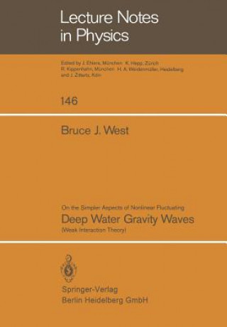 Livre On the Simpler Aspect of Nonlinear Fluctuating Deep Water Gravity Waves B.J. West