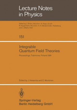Könyv Integrable Quantum Field Theories J. Hietarinta