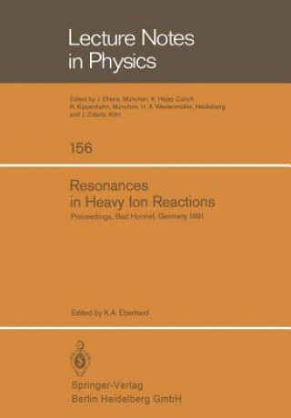 Carte Resonances in Heavy Ion Reactions K. A. Eberhard