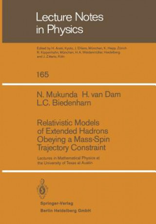 Książka Relativistic Models of Extended Hadrons Obeying a Mass-Spin Trajectory Constraint D. Mukunda