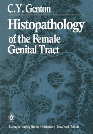 Könyv Histopathology of the Female Genital Tract Claude Y. Genton