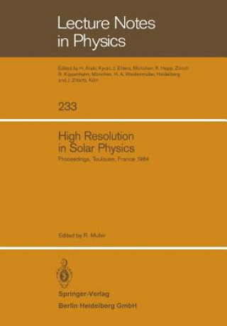 Kniha High Resolution in Solar Physics Richard Muller