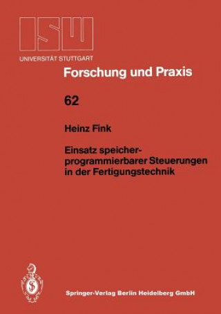 Książka Einsatz Speicherprogrammierbarer Steuerungen in Der Fertigungstechnik Heinz Fink