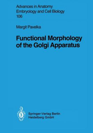 Carte Functional Morphology of the Golgi Apparatus Margit Pavelka