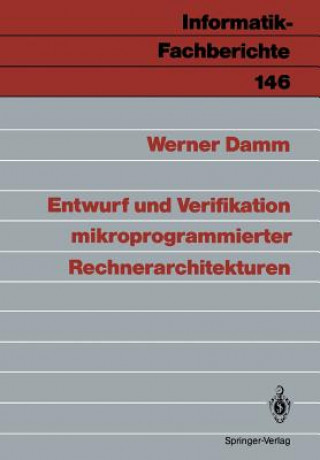 Kniha Entwurf Und Verifikation Mikroprogrammierter Rechnerarchitekturen Werner Damm