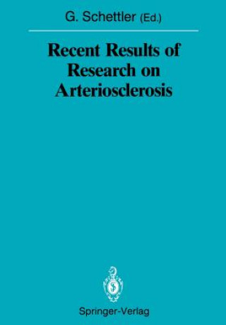 Carte Recent Results of Research on Arteriosclerosis Gotthard Schettler