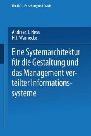 Könyv Eine Systemarchitektur Fur Die Gestaltung Und Das Management Verteilter Informationssysteme Andreas J. Ness