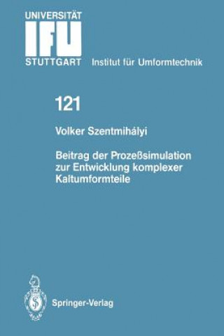 Kniha Beitrag Der Prozesssimulation Zur Entwicklung Komplexer Kaltumformteile Volker Szentmihalyi