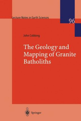 Książka The Geology and Mapping of Granite Batholiths John Cobbing