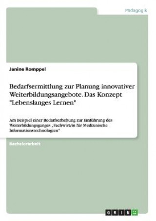 Könyv Bedarfsermittlung zur Planung innovativer Weiterbildungsangebote. Das Konzept Lebenslanges Lernen Janine Romppel