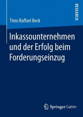 Книга Inkassounternehmen Und Der Erfolg Beim Forderungseinzug Timo Raffael Beck