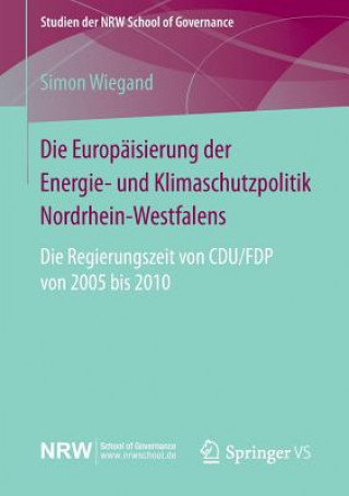 Könyv Die Europaisierung der Energie- und Klimaschutzpolitik Nordrhein-Westfalens Simon Wiegand