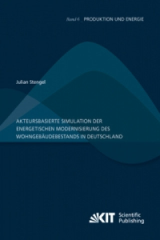Kniha Akteursbasierte Simulation der energetischen Modernisierung des Wohngebaudebestands in Deutschland Julian Stengel