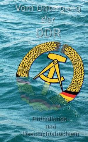 Kniha Vom Untergang der DDR Valentin Wegner