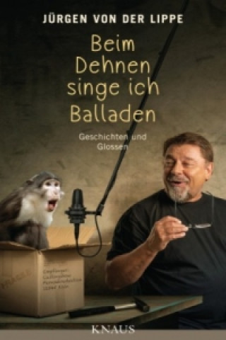 Kniha Beim Dehnen singe ich Balladen Jürgen von der Lippe